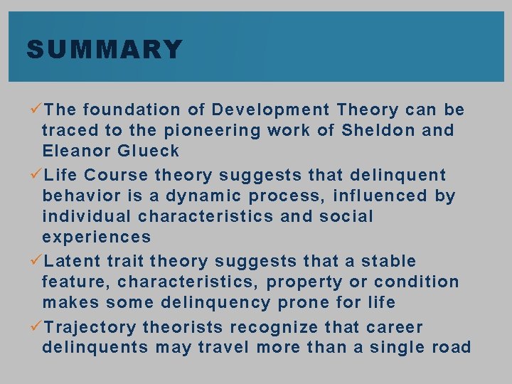 SUMMARY ü The foundation of Development Theory can be traced to the pioneering work