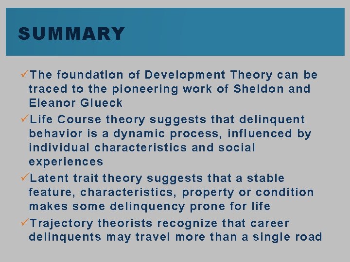 SUMMARY ü The foundation of Development Theory can be traced to the pioneering work SUMMARY ü The foundation of Development Theory can be traced to the pioneering work