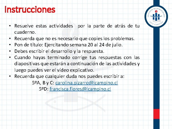 Instrucciones • Resuelve estas actividades por la parte de atrás de tu cuaderno. •