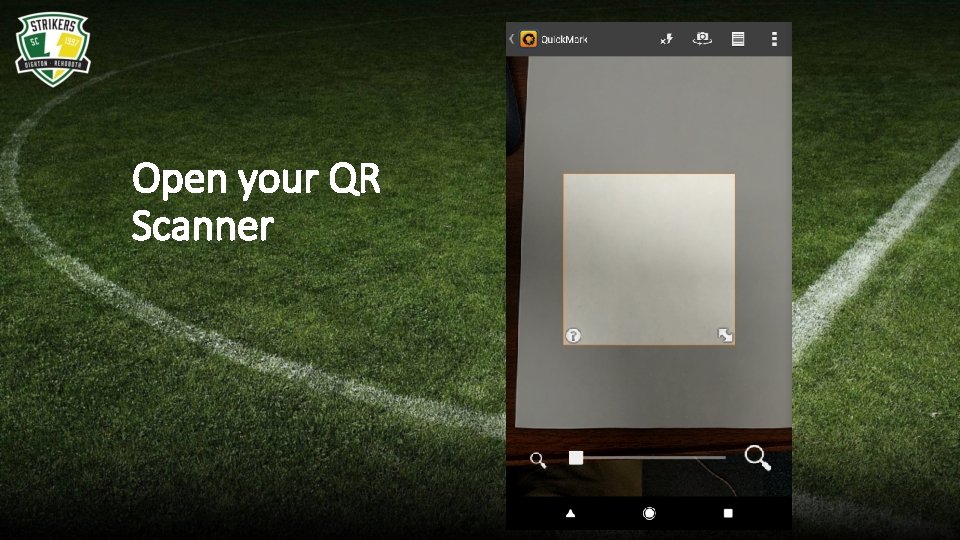 Open your QR Scanner 