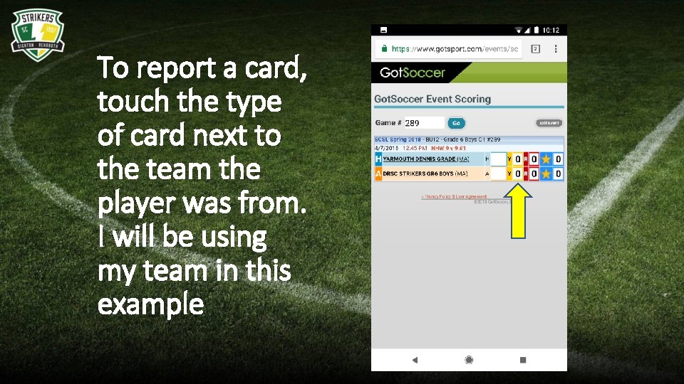 To report a card, touch the type of card next to the team the