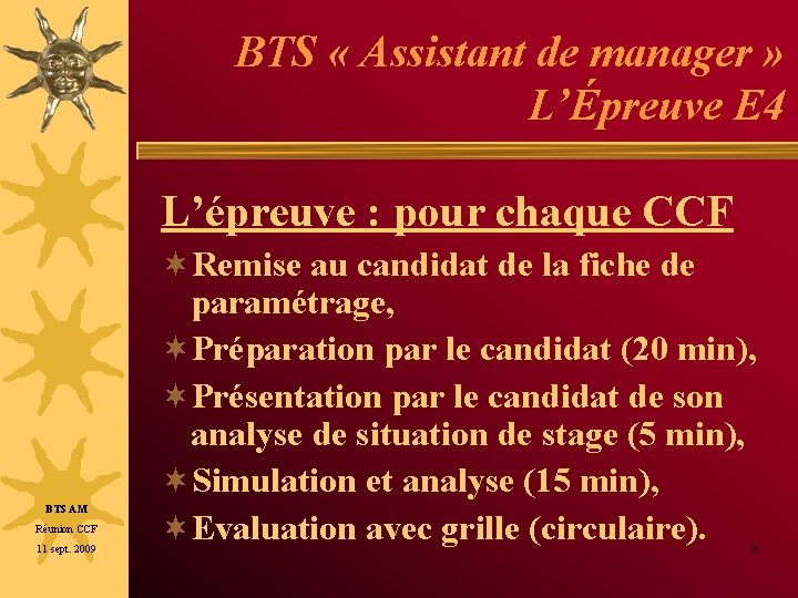 BTS « Assistant de manager » L’Épreuve E 4 L’épreuve : pour chaque CCF