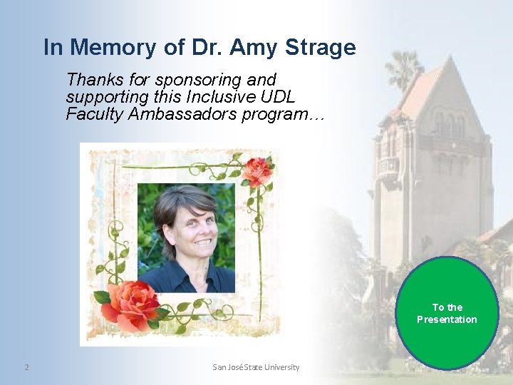 In Memory of Dr. Amy Strage Thanks for sponsoring and supporting this Inclusive UDL