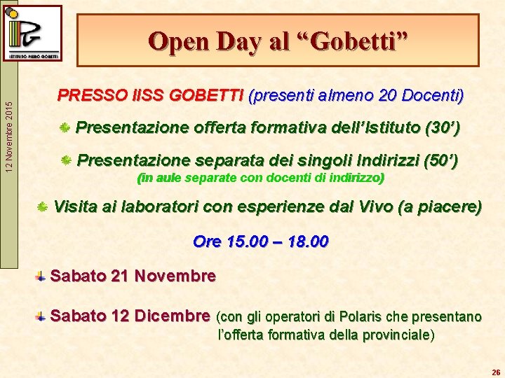 12 Novembre 2015 Open Day al “Gobetti” PRESSO IISS GOBETTI (presenti almeno 20 Docenti)