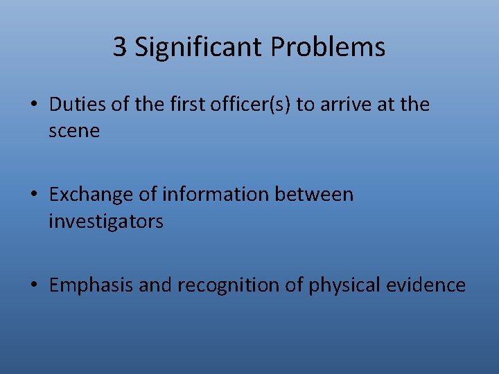 3 Significant Problems • Duties of the first officer(s) to arrive at the scene