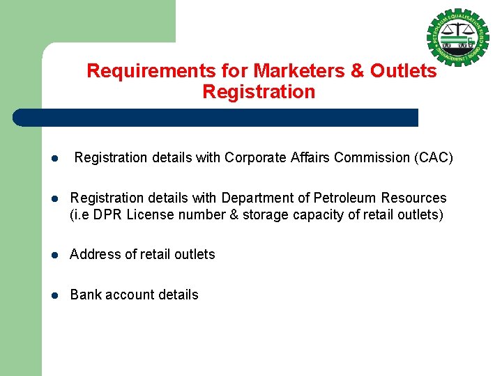 Requirements for Marketers & Outlets Registration l Registration details with Corporate Affairs Commission (CAC)