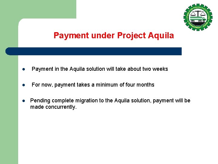 Payment under Project Aquila l Payment in the Aquila solution will take about two