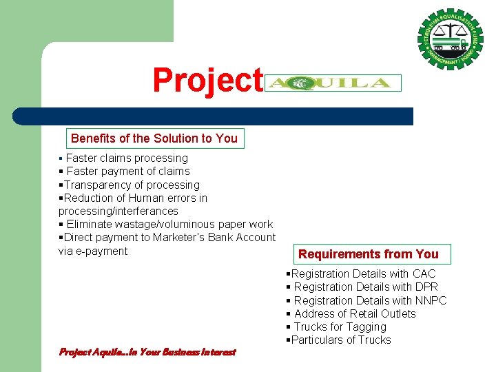 Project Benefits of the Solution to You § Faster claims processing § Faster payment