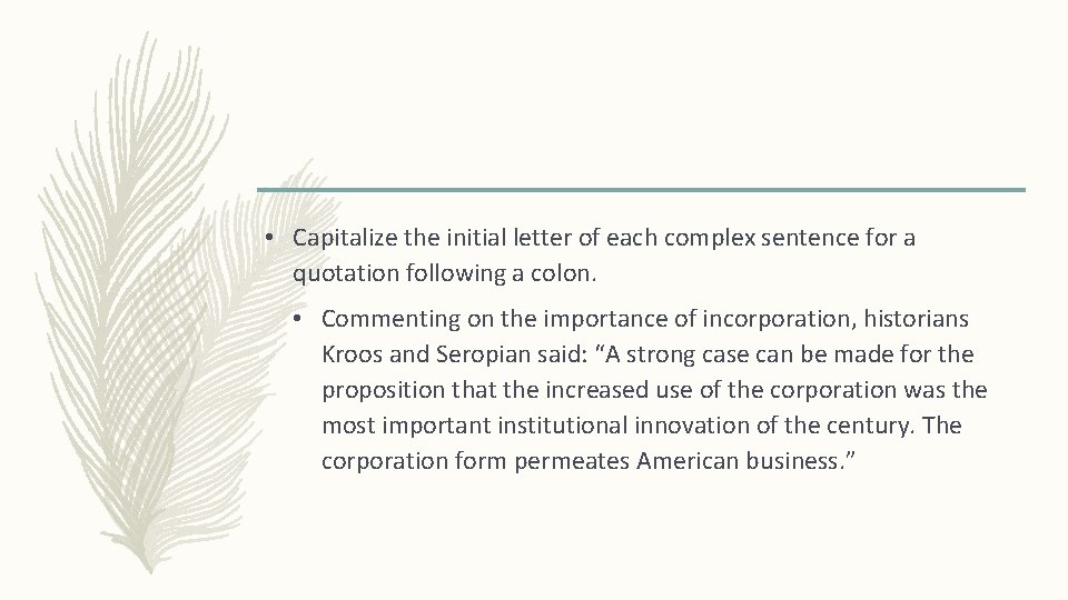  • Capitalize the initial letter of each complex sentence for a quotation following
