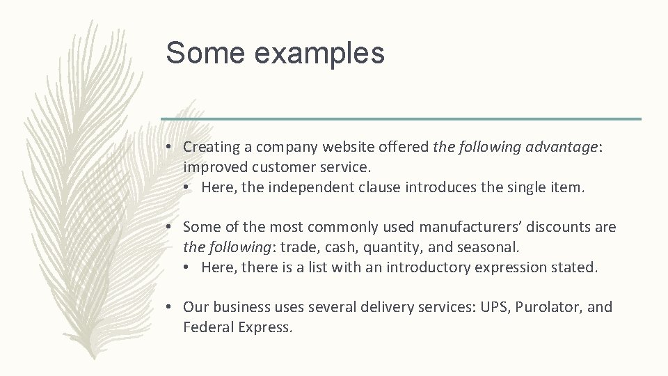 Some examples • Creating a company website offered the following advantage: improved customer service.