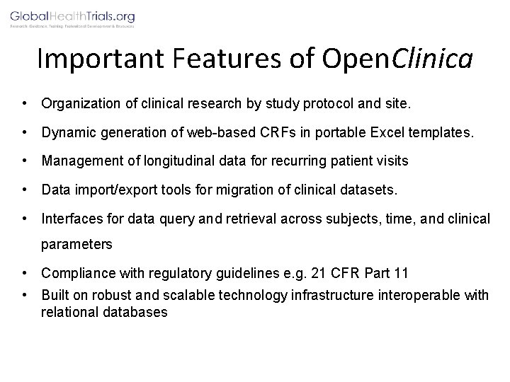 Important Features of Open. Clinica • Organization of clinical research by study protocol and