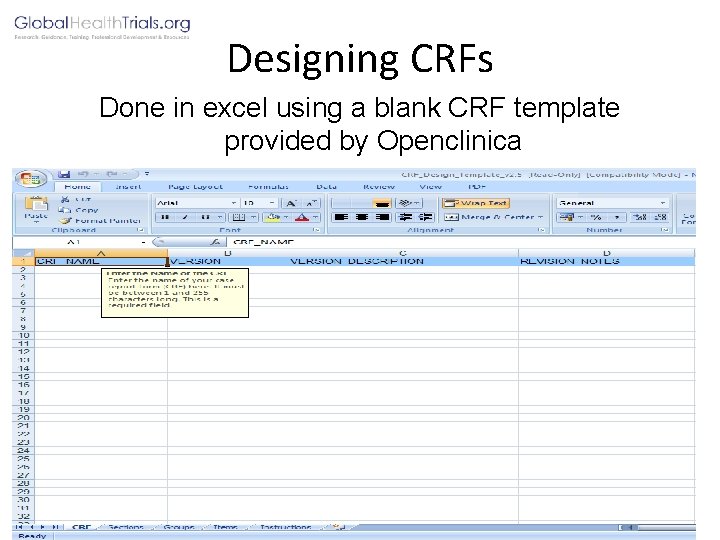 Designing CRFs Done in excel using a blank CRF template provided by Openclinica 