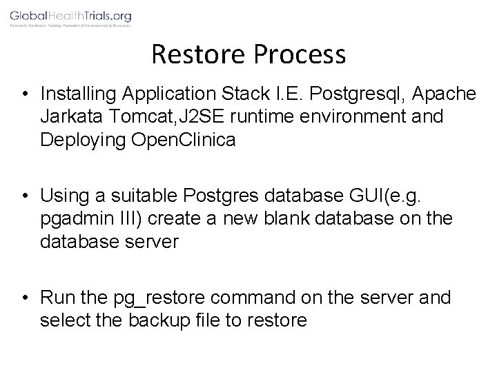 Restore Process • Installing Application Stack I. E. Postgresql, Apache Jarkata Tomcat, J 2