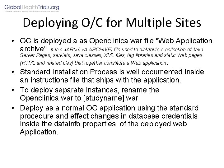 Deploying O/C for Multiple Sites • OC is deployed a as Openclinica. war file