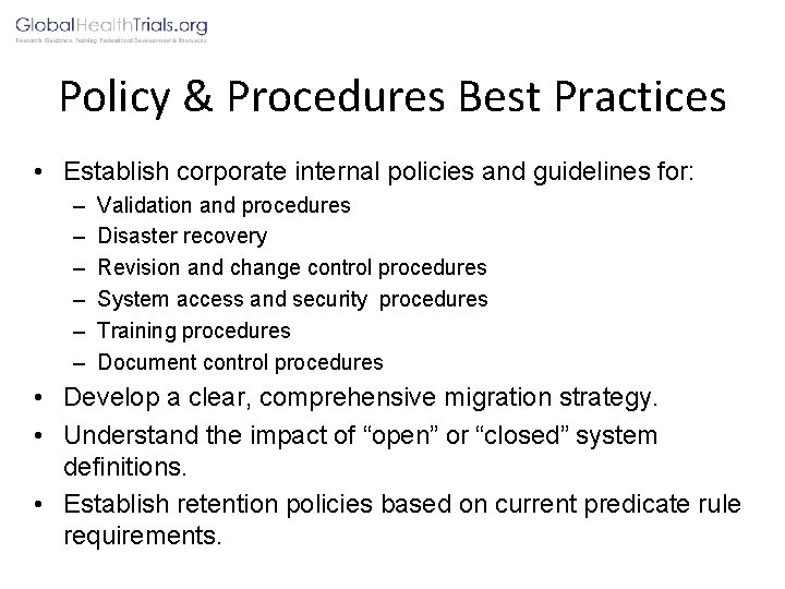 Policy & Procedures Best Practices • Establish corporate internal policies and guidelines for: –