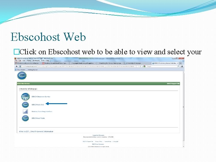 Ebscohost Web �Click on Ebscohost web to be able to view and select your