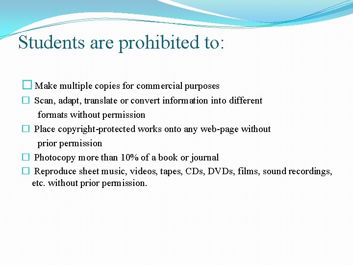 Students are prohibited to: � Make multiple copies for commercial purposes � Scan, adapt,