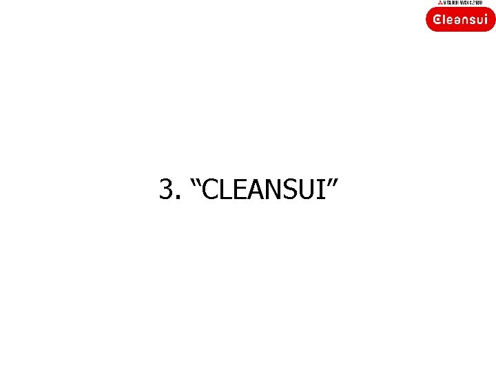3. “CLEANSUI” 
