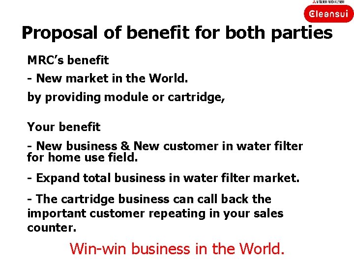 Proposal of benefit for both parties MRC’s benefit - New market in the World.