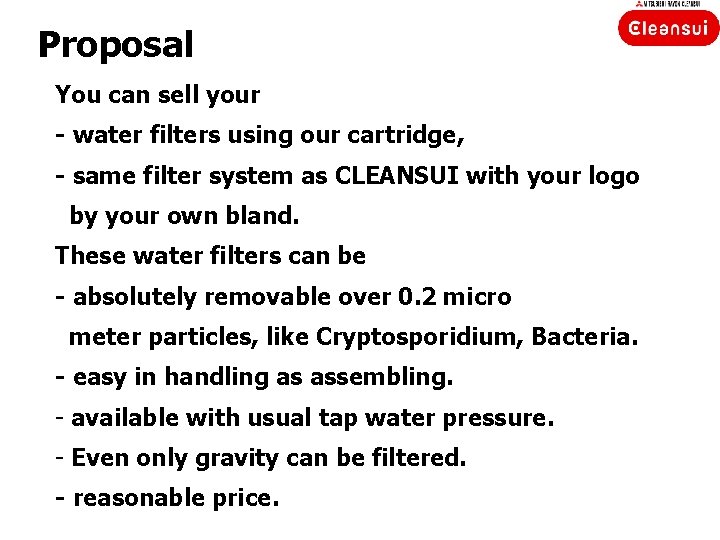 Proposal You can sell your - water filters using our cartridge, - same filter