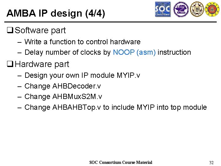 AMBA IP design (4/4) q Software part – Write a function to control hardware