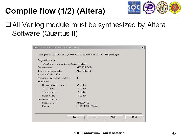 Compile flow (1/2) (Altera) q All Verilog module must be synthesized by Altera Software