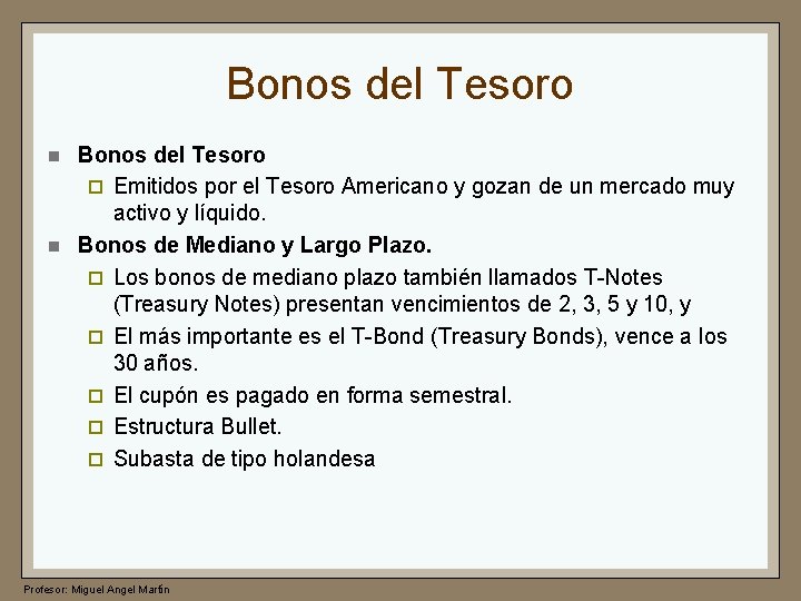 Bonos del Tesoro n n Bonos del Tesoro ¨ Emitidos por el Tesoro Americano