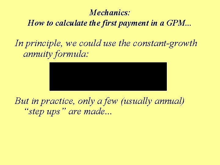 Mechanics: How to calculate the first payment in a GPM. . . In principle,