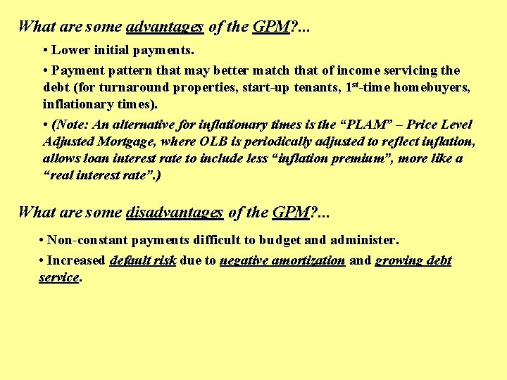What are some advantages of the GPM? . . . • Lower initial payments.