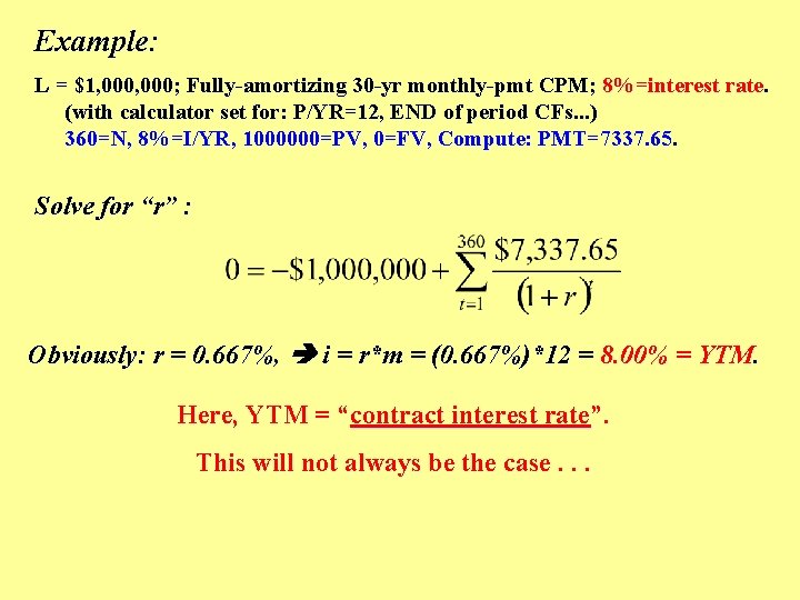 Example: L = $1, 000; Fully-amortizing 30 -yr monthly-pmt CPM; 8%=interest rate. (with calculator