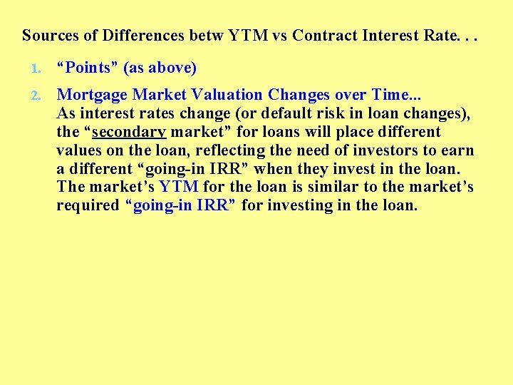 Sources of Differences betw YTM vs Contract Interest Rate. . . 1. “Points” (as