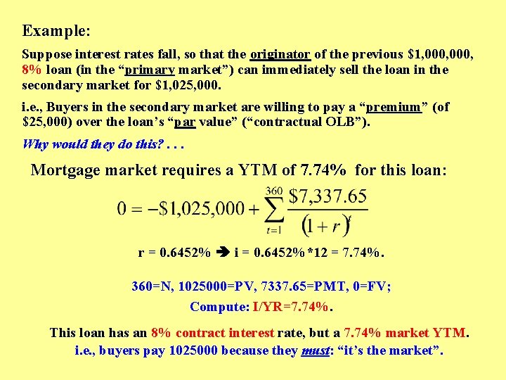 Example: Suppose interest rates fall, so that the originator of the previous $1, 000,