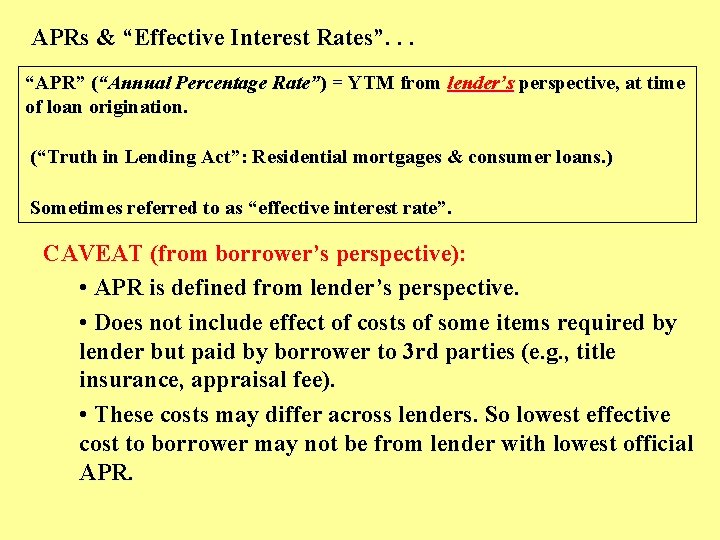 APRs & “Effective Interest Rates”. . . “APR” (“Annual Percentage Rate”) = YTM from