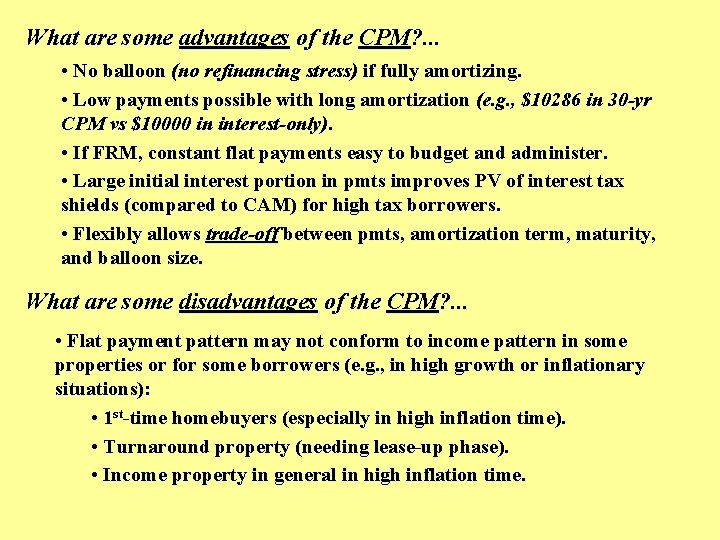 What are some advantages of the CPM? . . . • No balloon (no