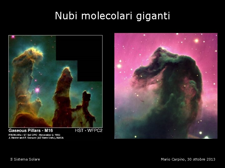 Nubi molecolari giganti Il Sistema Solare Mario Carpino, 30 ottobre 2013 