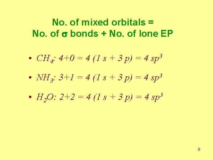 No. of mixed orbitals = No. of s bonds + No. of lone EP
