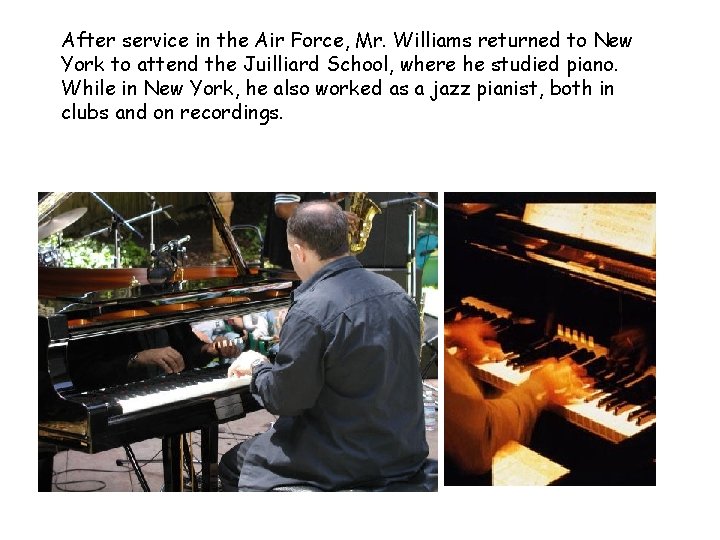After service in the Air Force, Mr. Williams returned to New York to attend