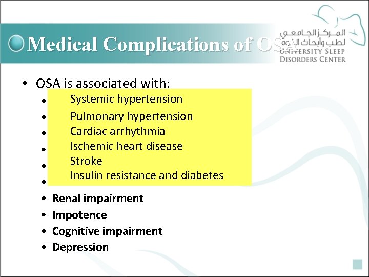 Medical Complications of OSA • OSA is associated with: • • • Systemic hypertension
