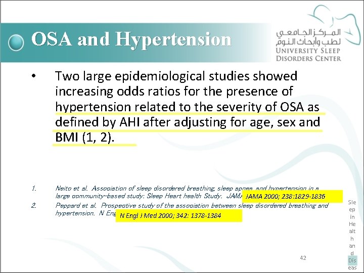 OSA and Hypertension • Two large epidemiological studies showed increasing odds ratios for the