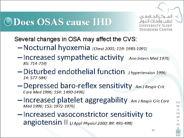Does OSAS cause IHD Several changes in OSA may affect the CVS: – Nocturnal