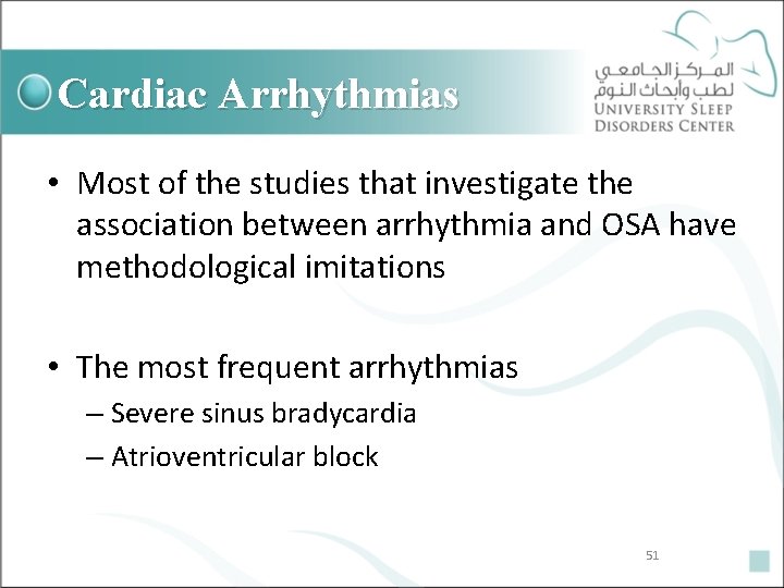 Cardiac Arrhythmias • Most of the studies that investigate the association between arrhythmia and