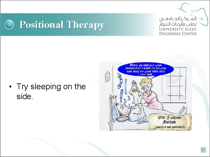 Positional Therapy • Try sleeping on the side. 55 