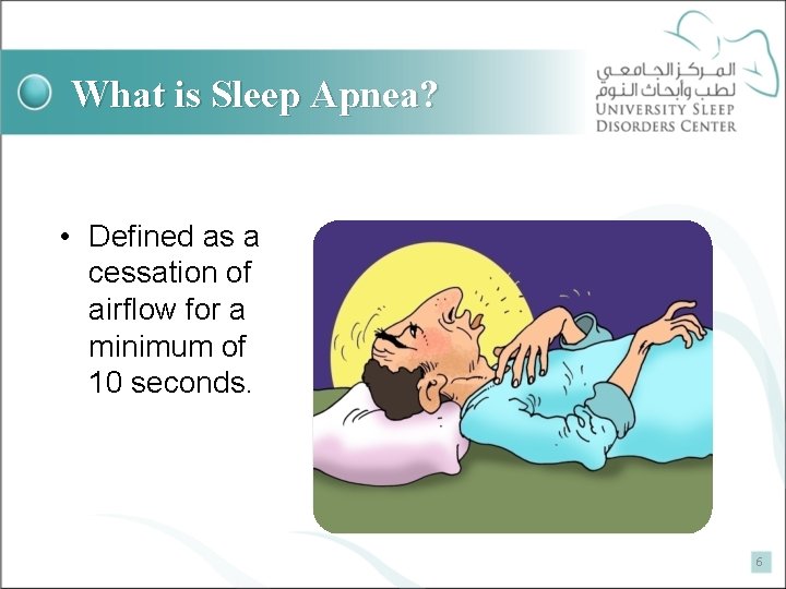 What is Sleep Apnea? • Defined as a cessation of airflow for a minimum