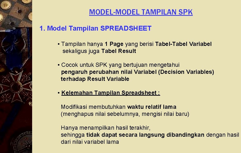 MODEL-MODEL TAMPILAN SPK 1. Model Tampilan SPREADSHEET • Tampilan hanya 1 Page yang berisi