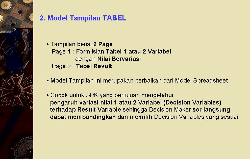 2. Model Tampilan TABEL • Tampilan berisi 2 Page 1 : Form isian Tabel