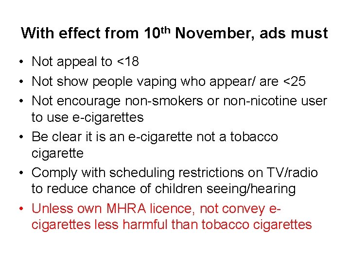 With effect from 10 th November, ads must • Not appeal to <18 •