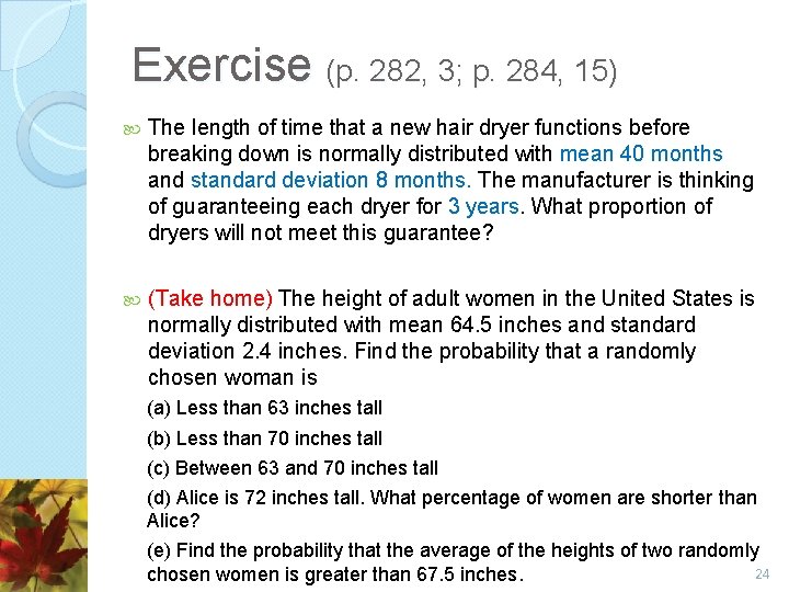 Exercise (p. 282, 3; p. 284, 15) The length of time that a new