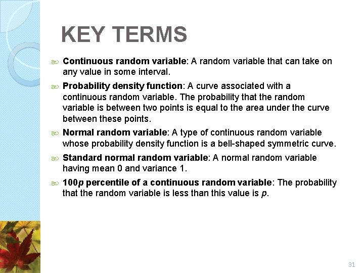 KEY TERMS Continuous random variable: A random variable that can take on any value