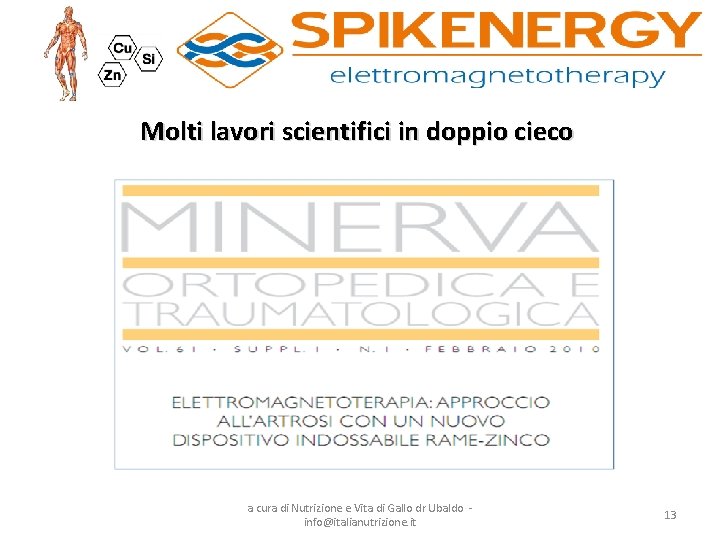 Molti lavori scientifici in doppio cieco a cura di Nutrizione e Vita di Gallo