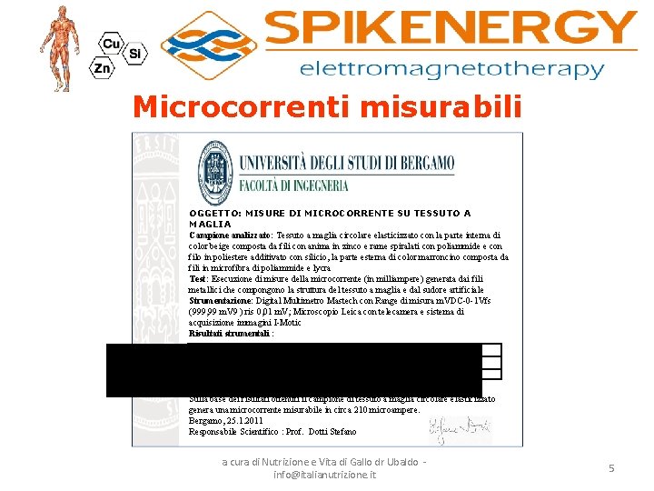Microcorrenti misurabili OGGETTO: MISURE DI MICROCORRENTE SU TESSUTO A MAGLIA Campione analizzato: Tessuto a